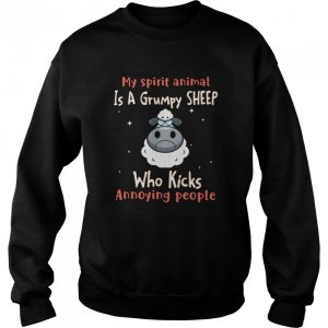 My spirit animal is a grumpy Sheep who slap annoying people shirt 4