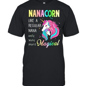 Nanacorn unicorn nana like a regular grandma shirt