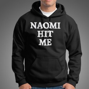 Naomi hit me and I loved it shirt 5