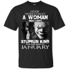 Never Underestimate A Woman Who Loves Stephen King And Was Born In January T-Shirt