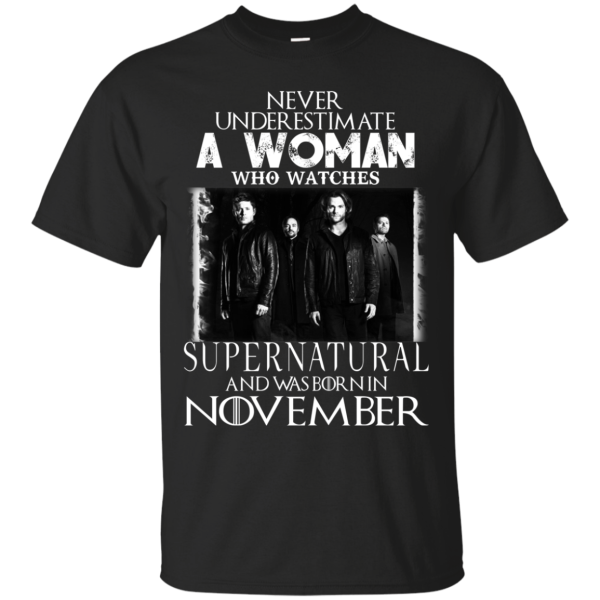 Never Underestimate A Woman Who Watches Supernatural And Was Born In November T-shirt
