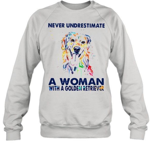 Never Underestimate A Woman With A Golden Retriever shirt