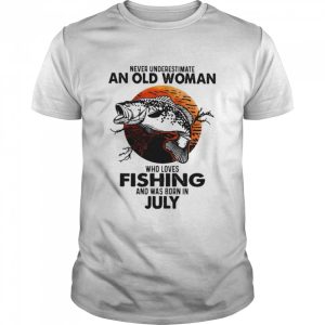 Never Underestimate An Old Woman Who Loves Fishing And Was Born In July Blood Moon Shirt 1