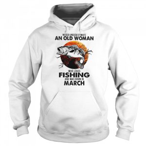 Never Underestimate An Old Woman Who Loves Fishing And Was Born In March Blood Moon Shirt 5