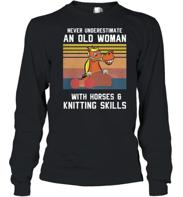 Never underestimate an old woman with horse and knitting skills vintage shirt