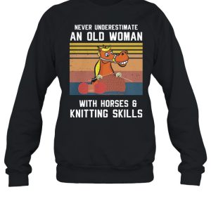 Never underestimate an old woman with horse and knitting skills vintage shirt 4