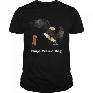 Ninja Prairie Dog Bald Eagle Funny Shirt 1