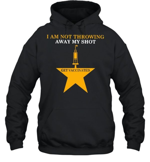 Nurse I Am Not Throwing Away My Shot Get Vaccinated T-shirt