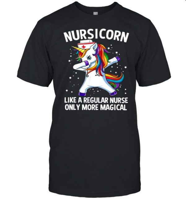 Nursicorn Unicorn Dabbing Like A Regular Nurse Only More Magical shirt