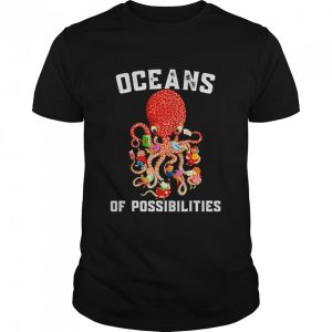 Oceans of Possibilities 2022 Shirt