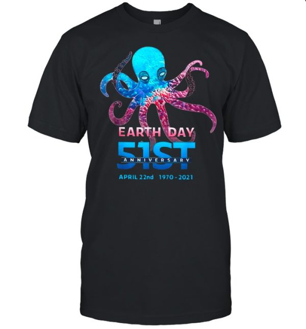 Octopus With Earth Day 51st Anniversary April 22nd 1970 2021 shirt