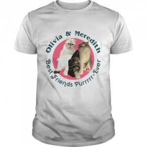 Olivia And Meredith Best Friends Purrr Ever shirt 1