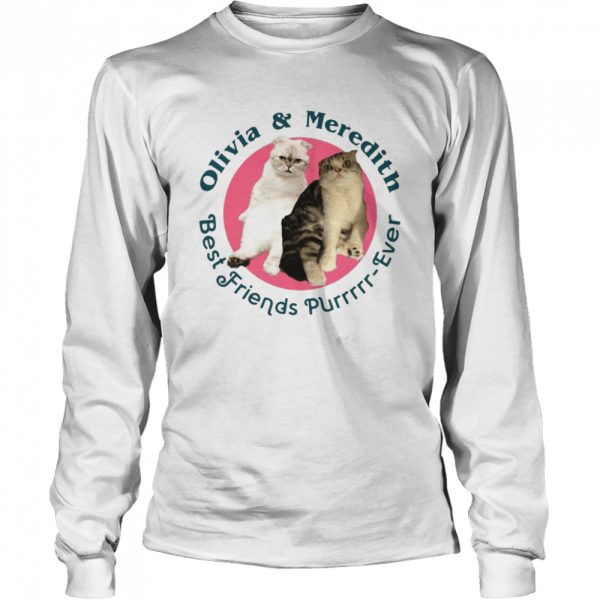 Olivia And Meredith Best Friends Purrr-Ever shirt