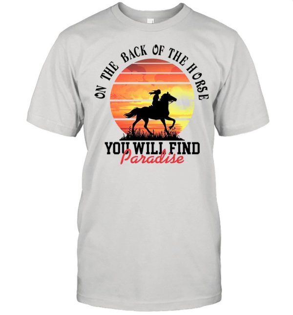 On the back of the Horse you will find paradise sunset shirt