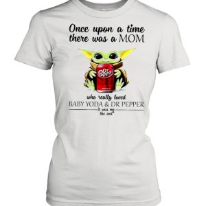 Once upon a time there was a mom who really loved Baby Yoda and Dr Pepper it was me shirt 2