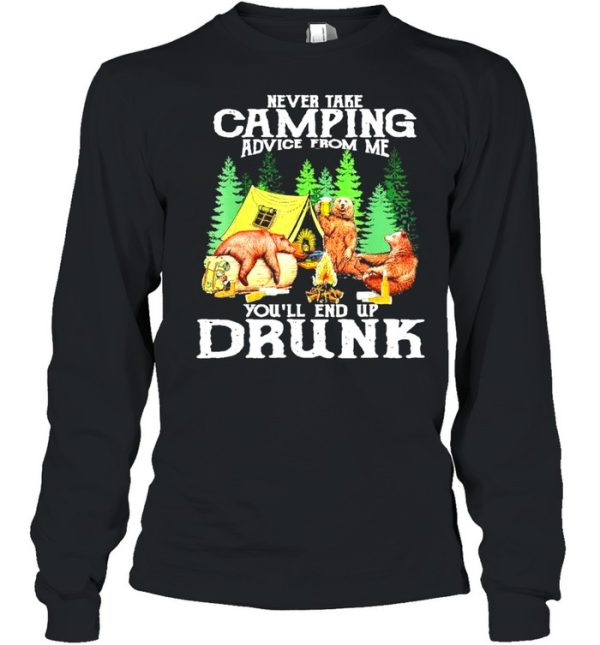 Original bear drink Beer never take Camping advice from me you’ll end up drunk shirt