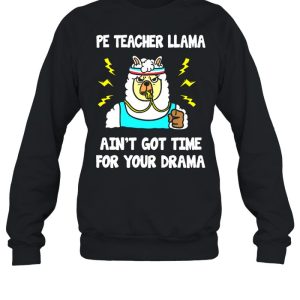 Ped teachedr llama aint got time for your drama shirt 4