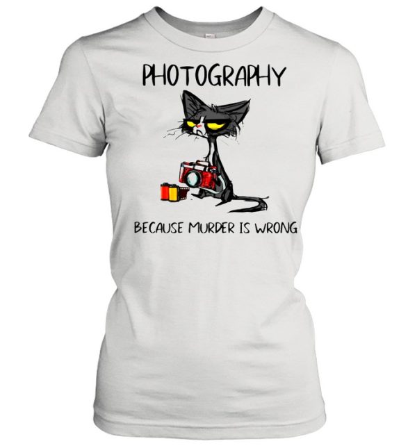 Photography Because Murder Is Wrong Black Cat shirt