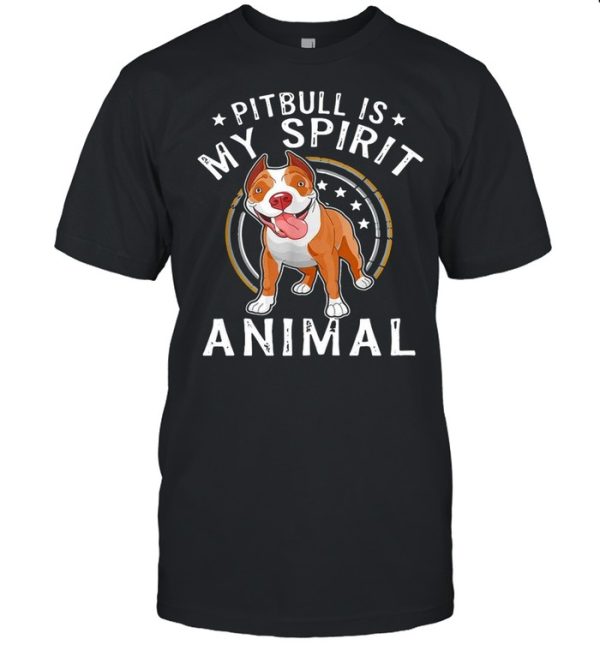 Pitbull Is My Spirit Animal Dog T-shirt