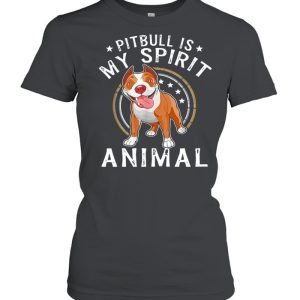 Pitbull Is My Spirit Animal Dog T shirt 2