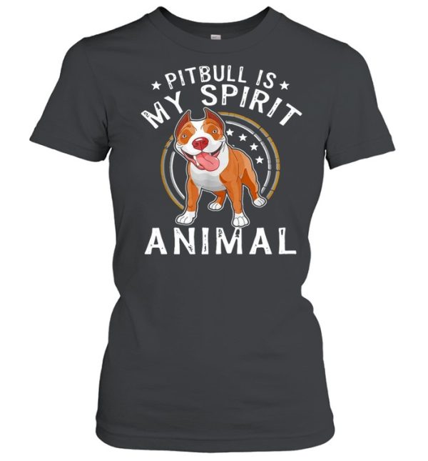 Pitbull Is My Spirit Animal Dog T-shirt