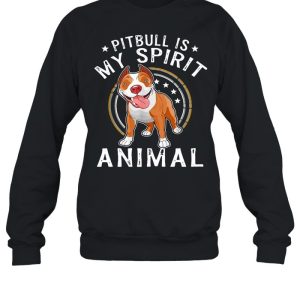 Pitbull Is My Spirit Animal Dog T shirt 4