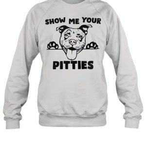 Pitbull Show Me Your Pitties shirt 3