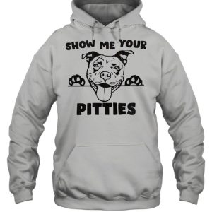 Pitbull Show Me Your Pitties shirt 4