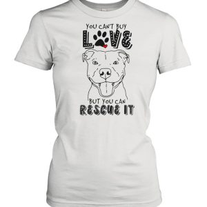 Pitbull You Can't Buy Love But You Can Rescue It shirt 2