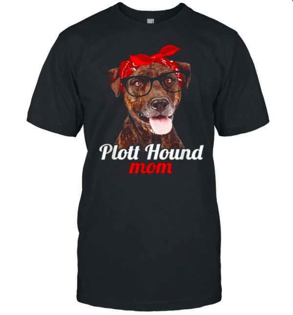 Plott Hound Mom Plott Hound Dog Lovers Mother’s Day Shirt