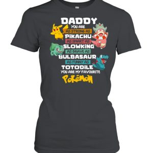 Pokmon Daddy You Are As Strong AS Pikachu As Smart As Slowking shirt 2