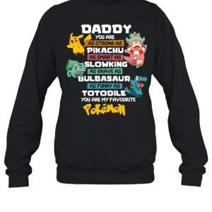 Pokmon Daddy You Are As Strong AS Pikachu As Smart As Slowking shirt 4