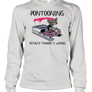 Pontooning Cat Because Murder Is Wrong Black Cat shirt 3