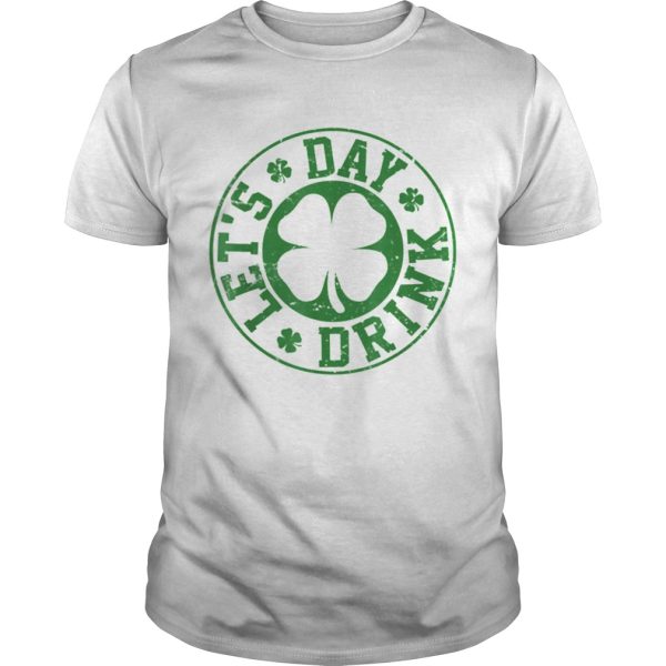 Pretty Lets Day Drink shirt