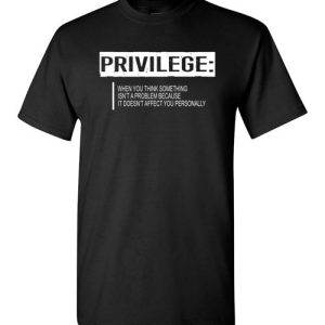 Privilege Definition T-Shirt, Civil Rights Tee, Equality Shirts