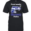 Proud member of Seattle Seahawks nation shirt