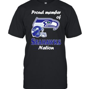 Proud member of Seattle Seahawks nation shirt