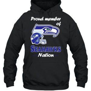 Proud member of Seattle Seahawks nation shirt 5