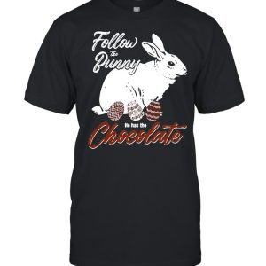 Rabbit Follow The Bunny He Has The Chocolate Easter T shirt 1