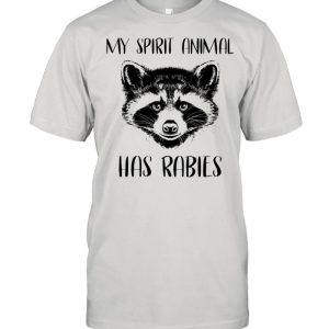 Raccoons my spirit animal has rabies shirt