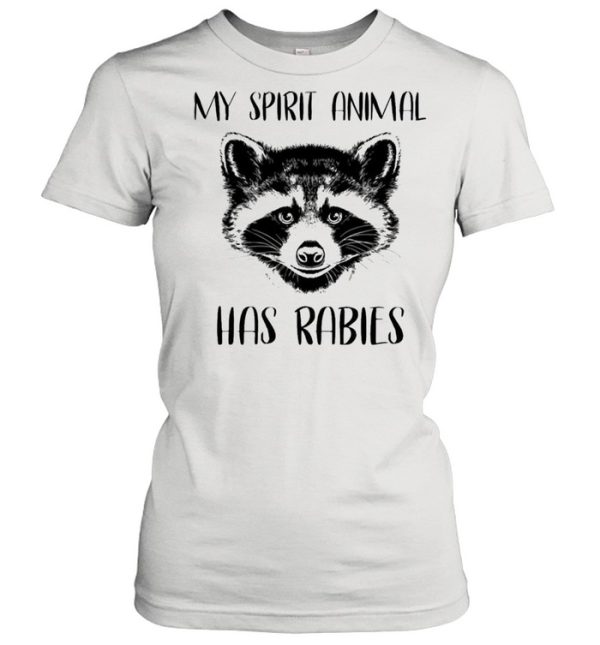 Raccoons my spirit animal has rabies shirt