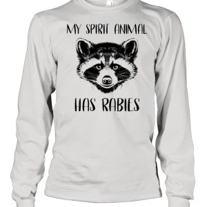 Raccoons my spirit animal has rabies shirt 3