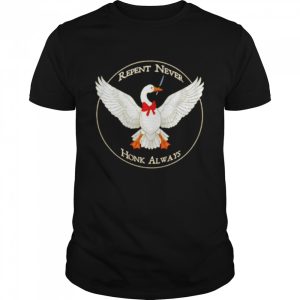 Repent Never Honk Always Shirt 1