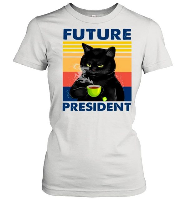 Retro Black Cats Drink Coffee Future President shirt