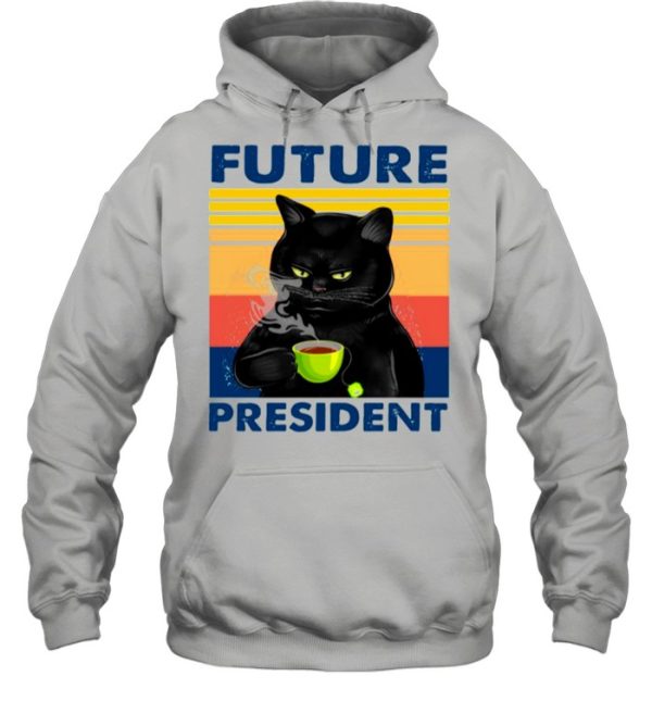 Retro Black Cats Drink Coffee Future President shirt