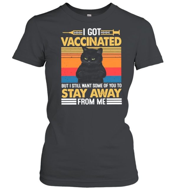 Retro Vintage Black Cat I Got Vaccinated But I Still Want Some Of You To Stay Away From Me shirt