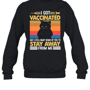 Retro Vintage Black Cat I Got Vaccinated But I Still Want Some Of You To Stay Away From Me shirt 4