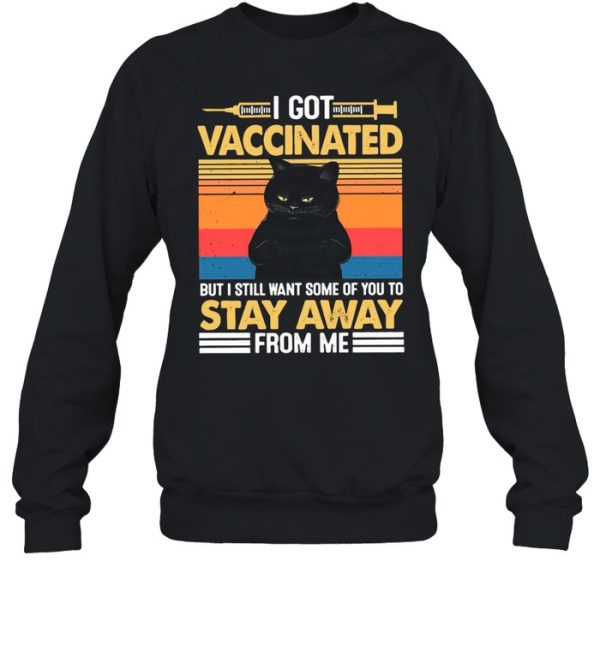 Retro Vintage Black Cat I Got Vaccinated But I Still Want Some Of You To Stay Away From Me shirt