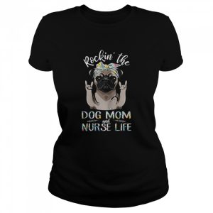 Rocking The Dog Mom And Nurse Life Pug Dog Rock Hand Shirt 2