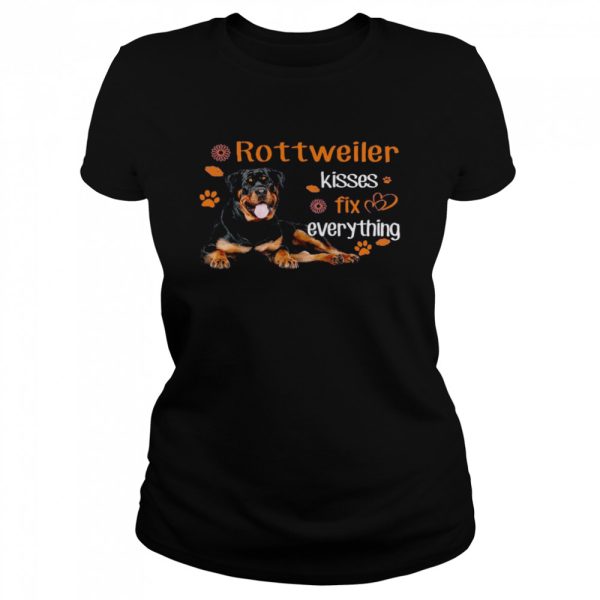 Rottweiler Kisses Fix Everything Shirt